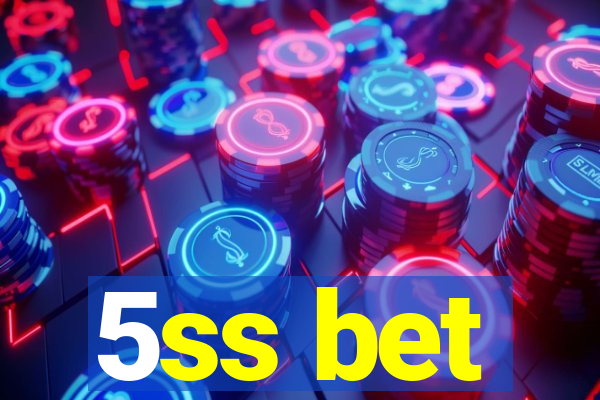 5ss bet